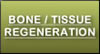 Bone / Tissue Regeneration