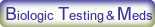 Biologic Testing and Medications